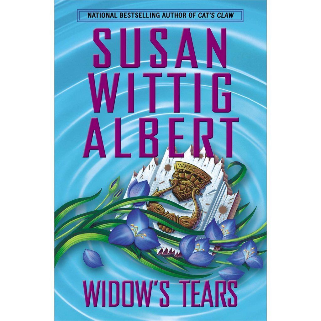 Widow’s Tears (China Bayles Mystery) by Albert, Susan Wittig