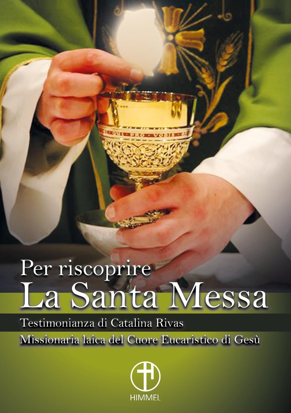 Flaviano Patriz Per riscoprire la Santa Messa. Testimonianza di Cata (Paperback)