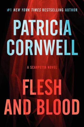 Flesh and Blood: A Scarpetta Novel; Kay Scarpet- hardcover, 0062325345, Cornwell