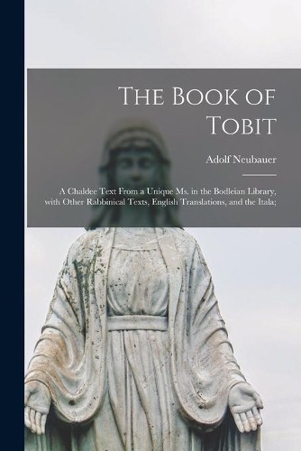 Adolf 1832-1907 The Book of Tobit; a Chaldee Text From a (Paperback) (UK IMPORT)