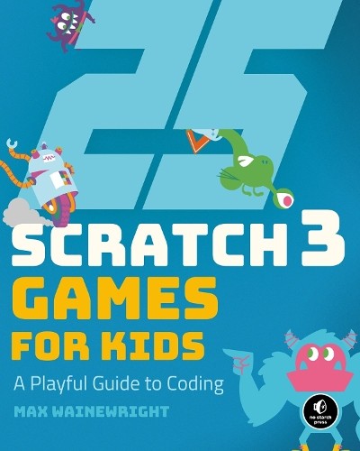 Max Wainewright 25 Scratch Games For Kids (Paperback)