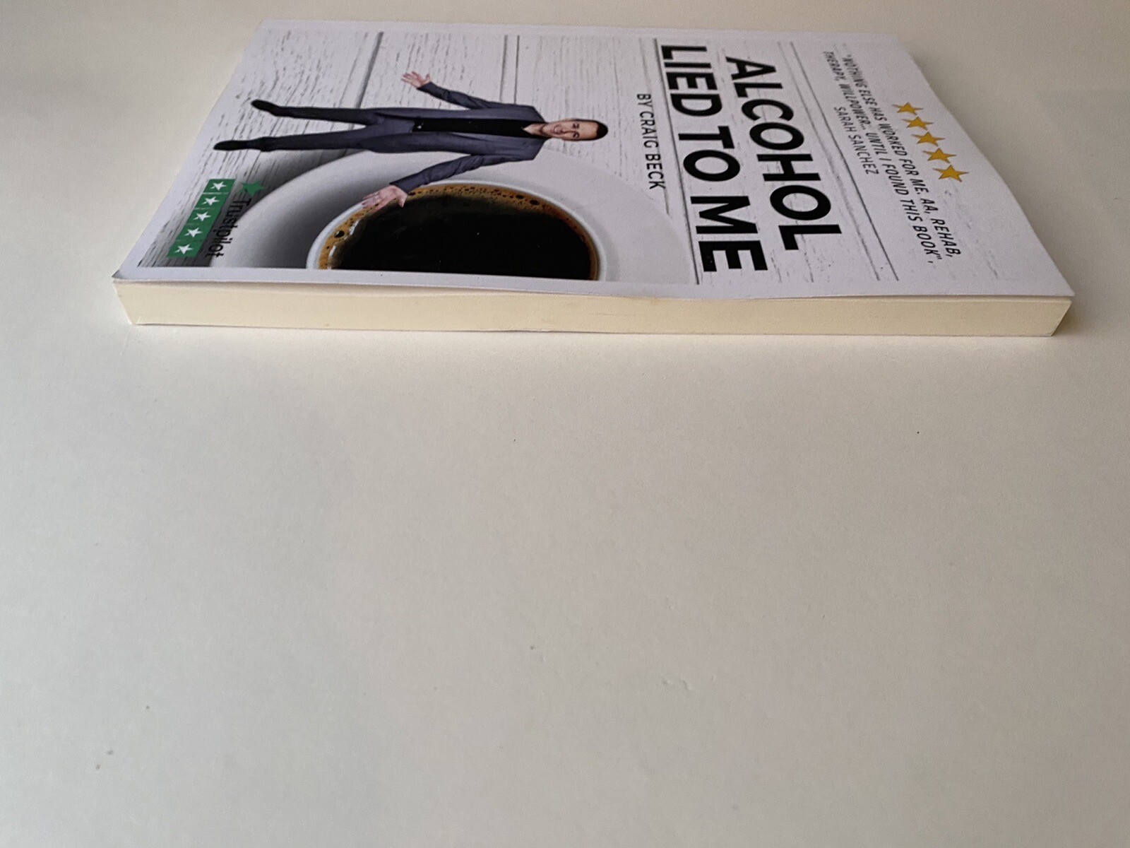 Alcohol Lied to Me The Intelligent Way to Escape Alcohol Addiction by Craig Beck
