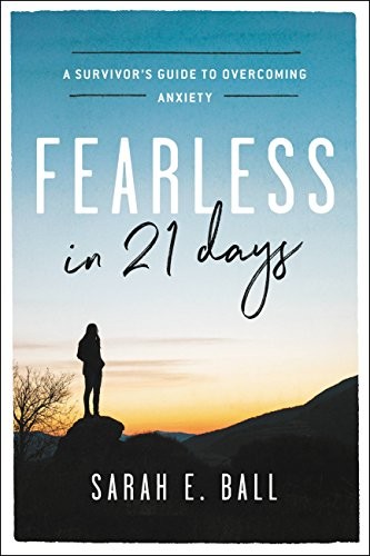 Fearless in 21 Days: A Survivor’s Guide to Overcoming Anxiety