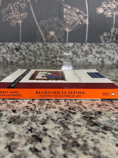 Believing Is Seeing : Creating the Culture of Art by Mary Anne Staniszewski SALE