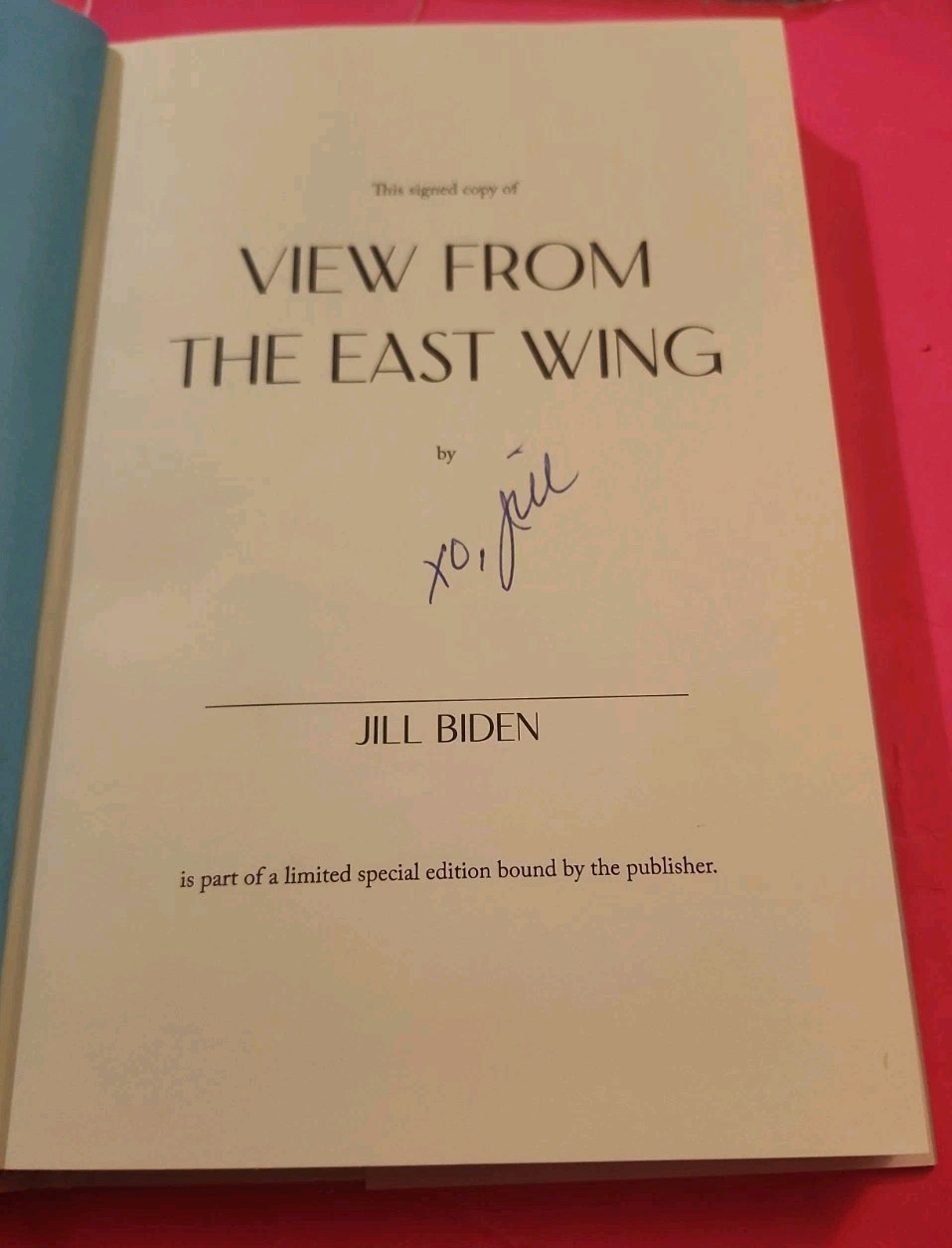 Signed – Jill Biden- View from the East Wing- 1st/1st.