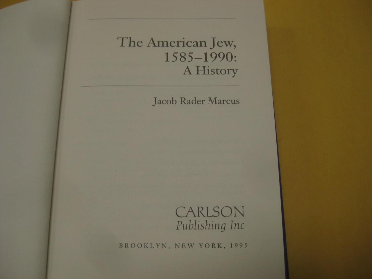 The American Jew, 1585-1990: A History by Jacob Rader Marcus
