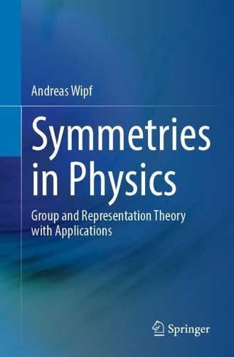 Andreas Wipf Symmetries in Physics (Paperback)