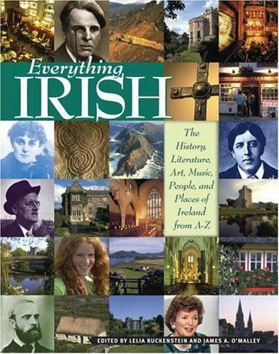 Everything Irish: The History, Literature, Art, Music, People, and Places of…