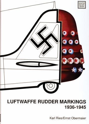 Luftwaffe Rudder Markings • 1936-1945 (Schiffer Military History), Ries, Karl,Ob