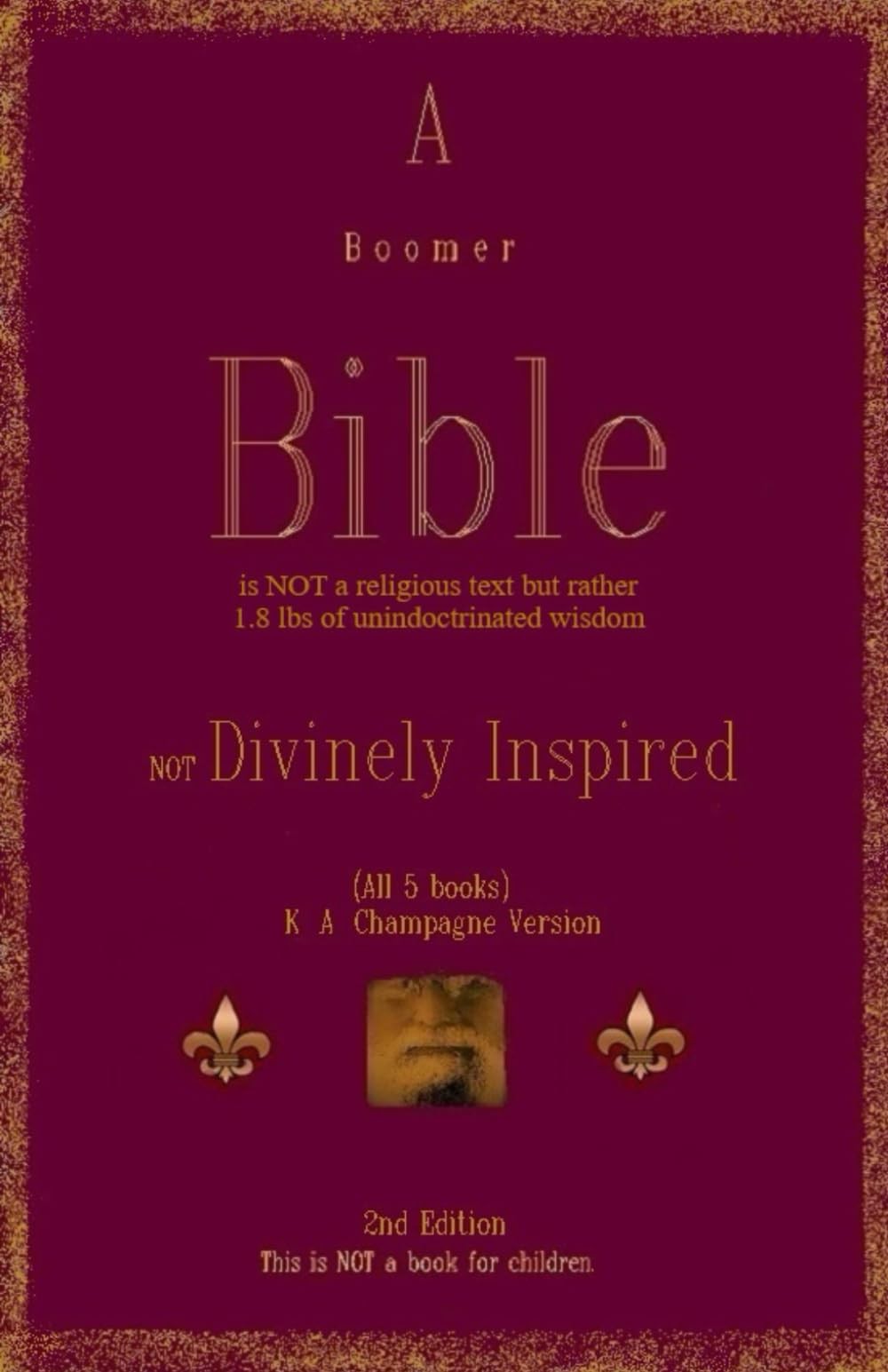 A Boomer Bible: is NOT a religious text but rather 1.8 lbs of unindoctrinate…