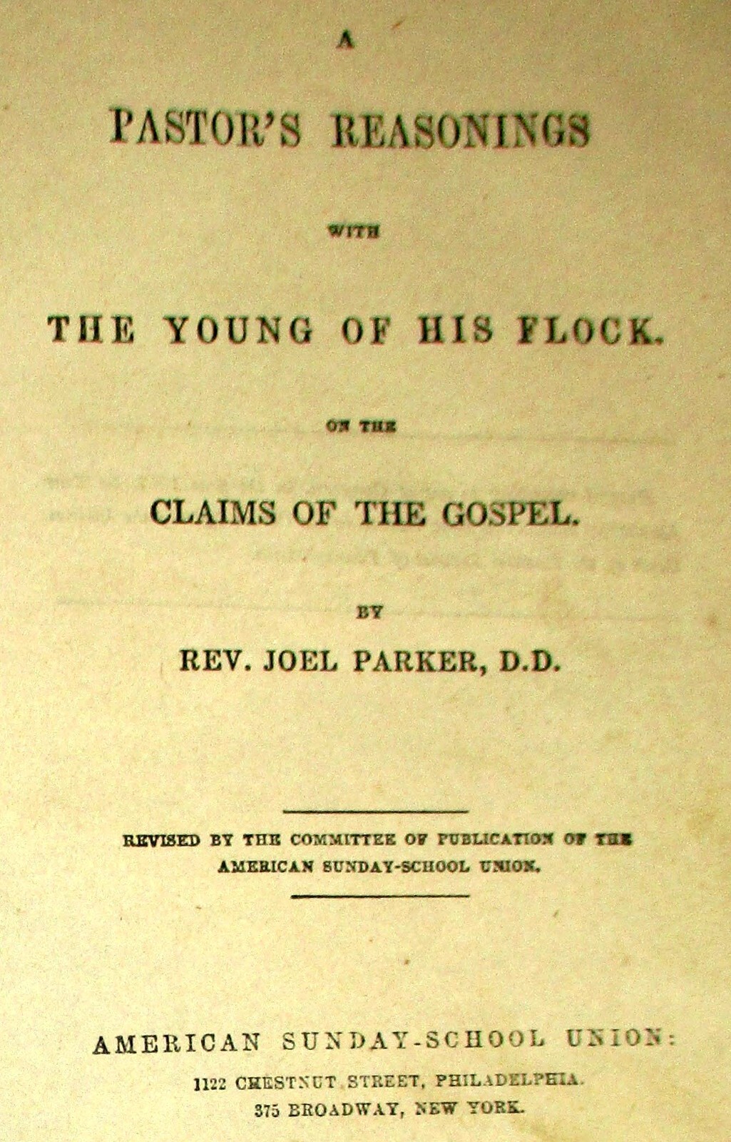 1847 Pastor’s Reasonings with the Young of His Flock H/C 159 Pages RARE!!!!