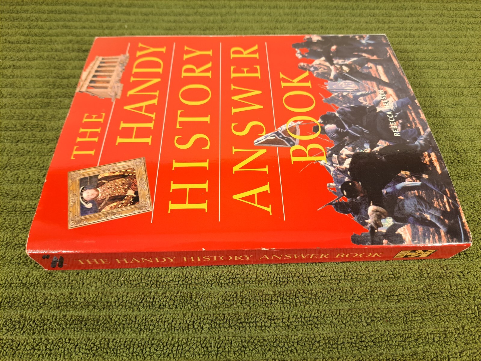 The Handy History Answer Book by Rebecca Nelson 456 pages