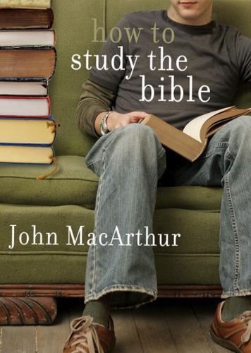 How to Study the Bible – 9780802453037, paperback, John MacArthur