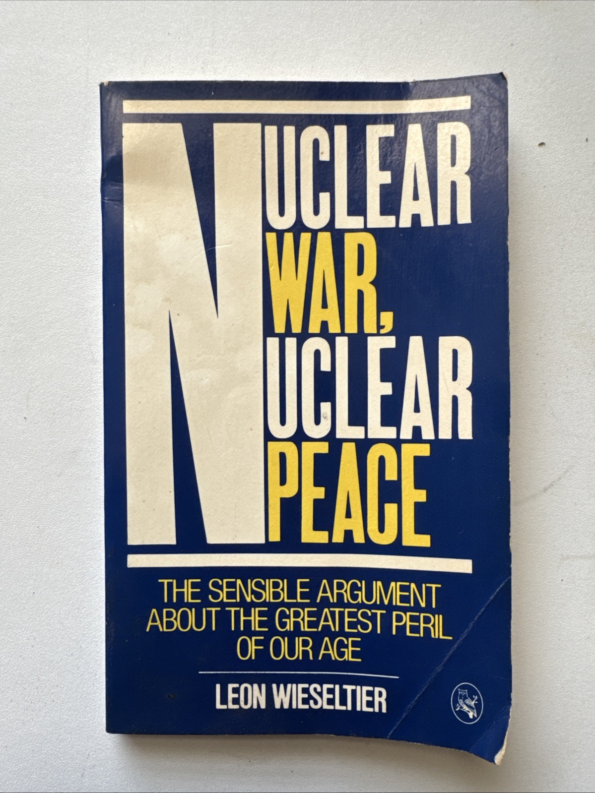 Nuclear War, Nuclear Peace Paperback Leon Wieseltier
