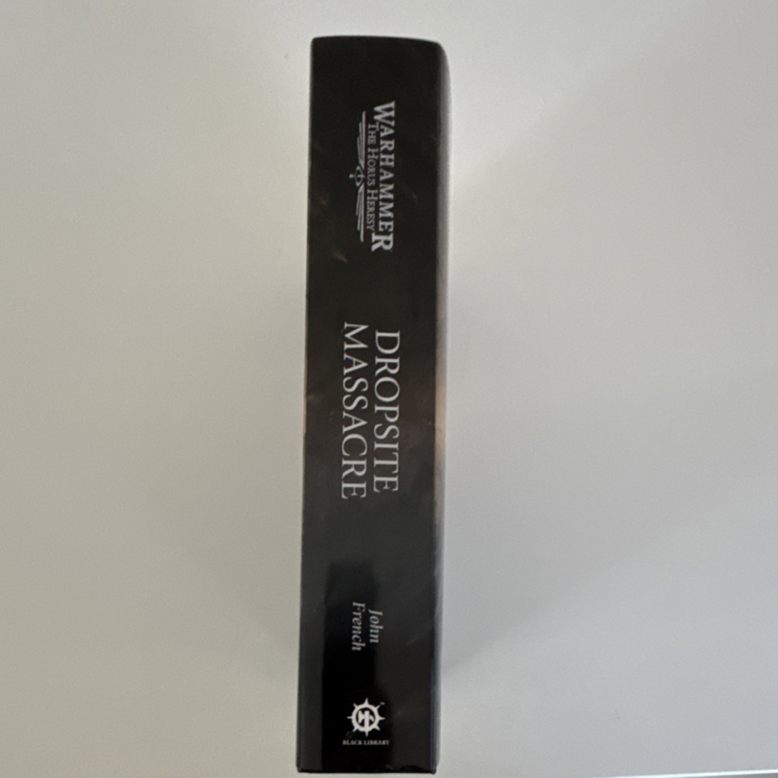 Warhammer: Horus Heresy Dropsite Massacre by John French Hardcover Novel