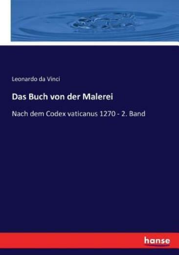 Das Buch Von Der Malerei: Nach Dem Codex Vaticanus 1270 – 2 Band