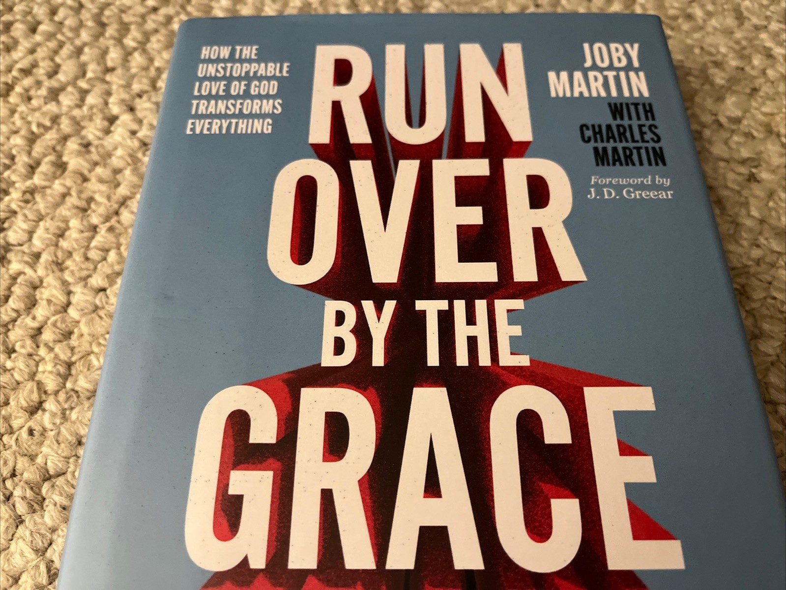 Run Over By the Grace Train: How the Unstoppable Love of God..Hardcover