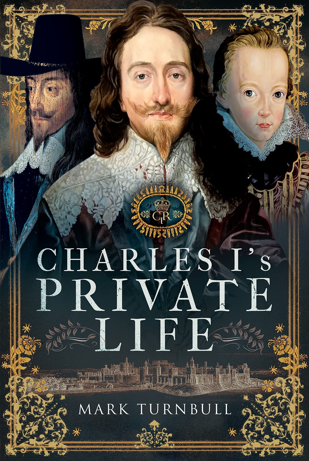 Charles I’s Private Life by Mark Turnbull