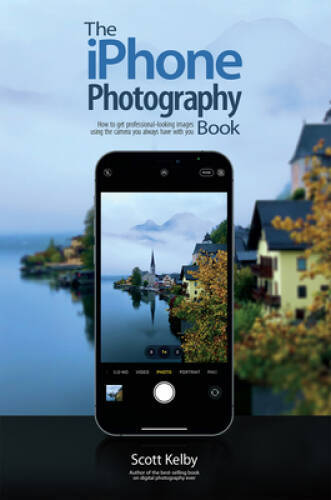 The iPhone Photography Book – Paperback By Kelby, Scott – GOOD