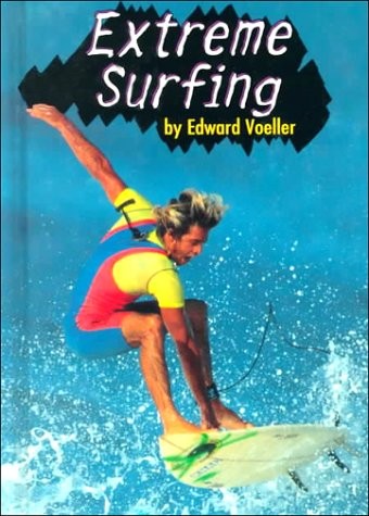 Extreme Surfing (Extreme Sports) – Voeller, Edward – Good – See condition no…