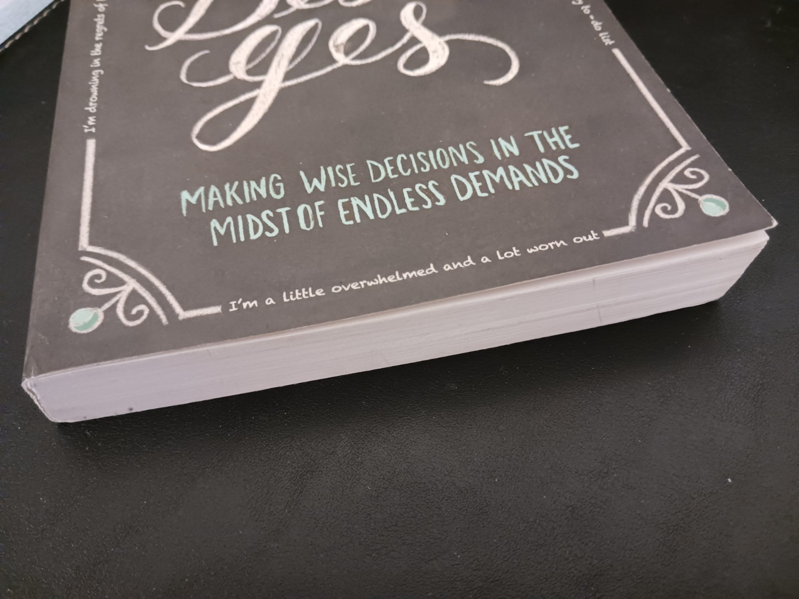 The Best Yes: Making Wise Decisions in the Midst of Endless Demands