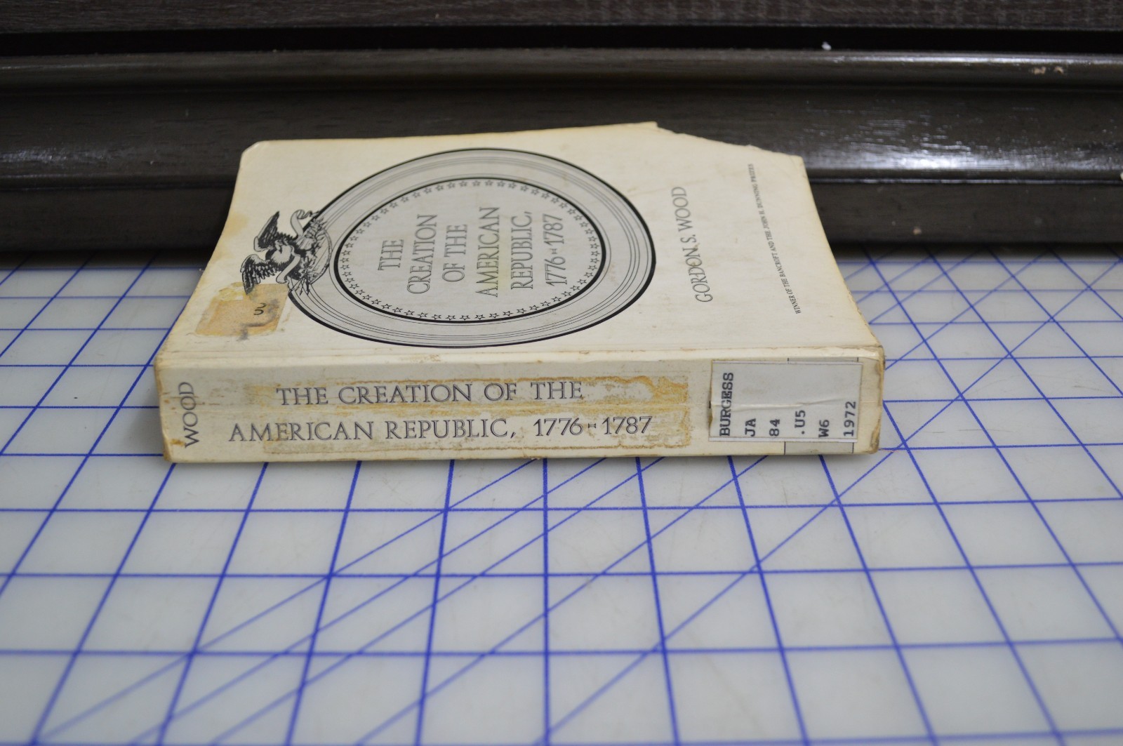The Creation of the American Republic 1776 – 1787 by Gordon S Wood