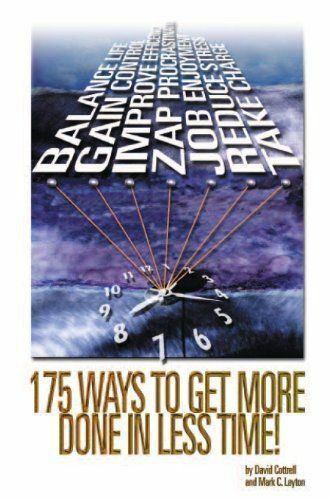 175 Ways to Get More Done in Less Time! – paperback, 0965878848, David Cottrell