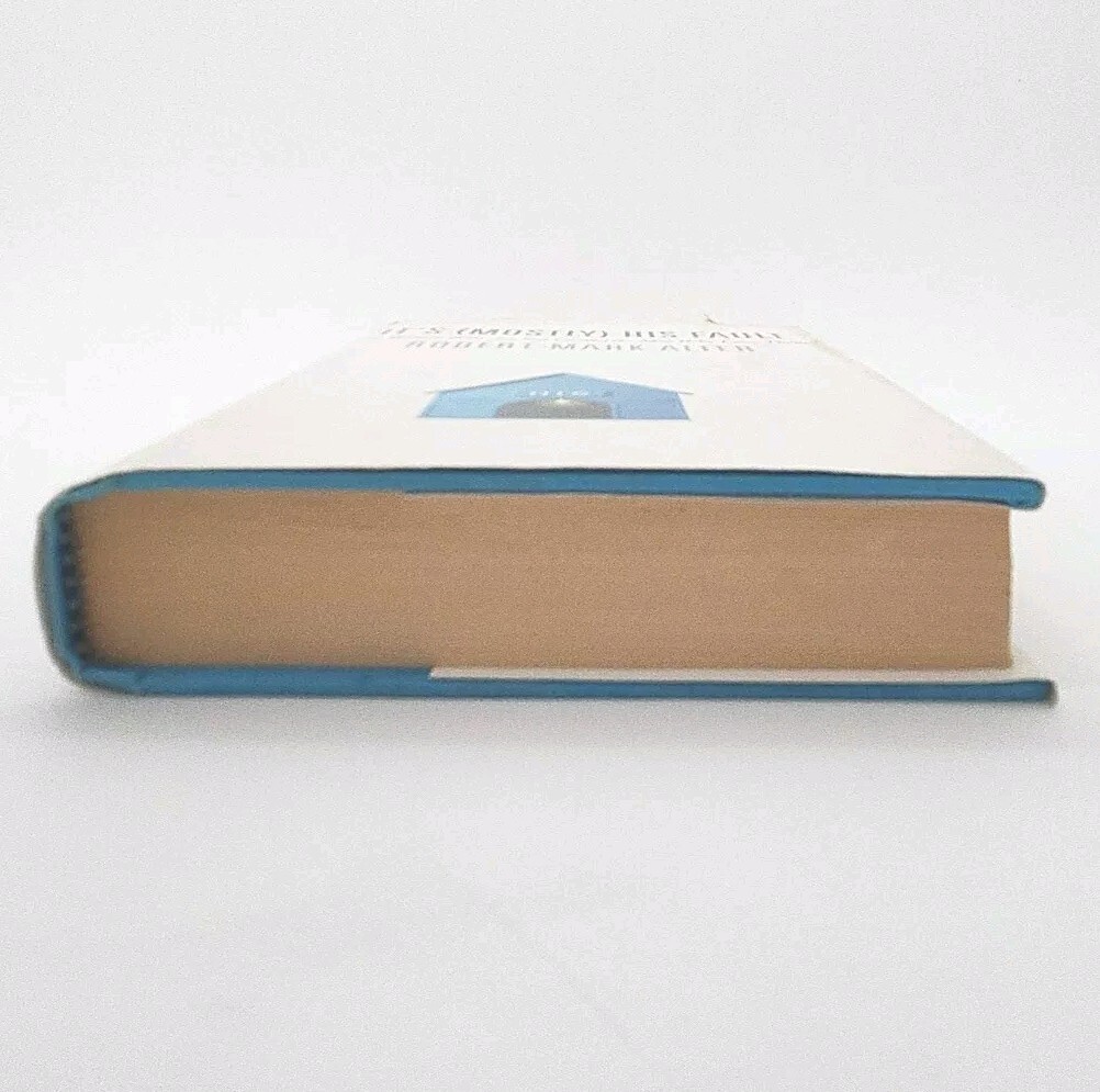 It’s (Mostly) His Fault by Robert Mark Alter FIRST EDITION Hardcover Book 2006