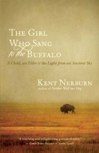 The Girl Who Sang to the Buffalo: A Child, an Elder, and the Light from a – GOOD