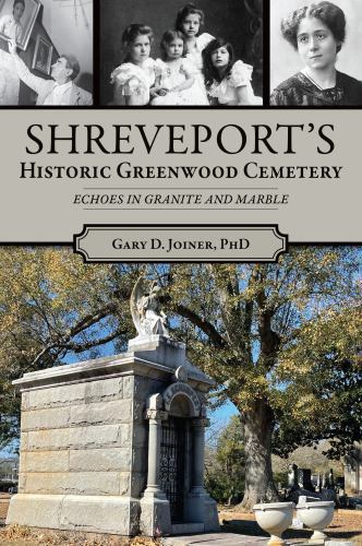 Shreveport’s Historic Greenwood Cemetery, Louisiana, Landmarks, Paperback