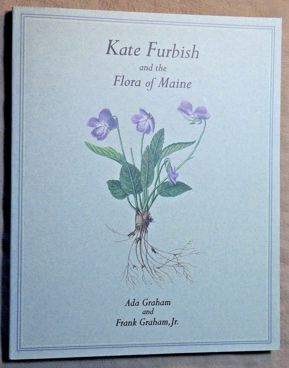 Kate Furbish and the Flora of Maine by Ada & Frank Graham SIGNED First Edition