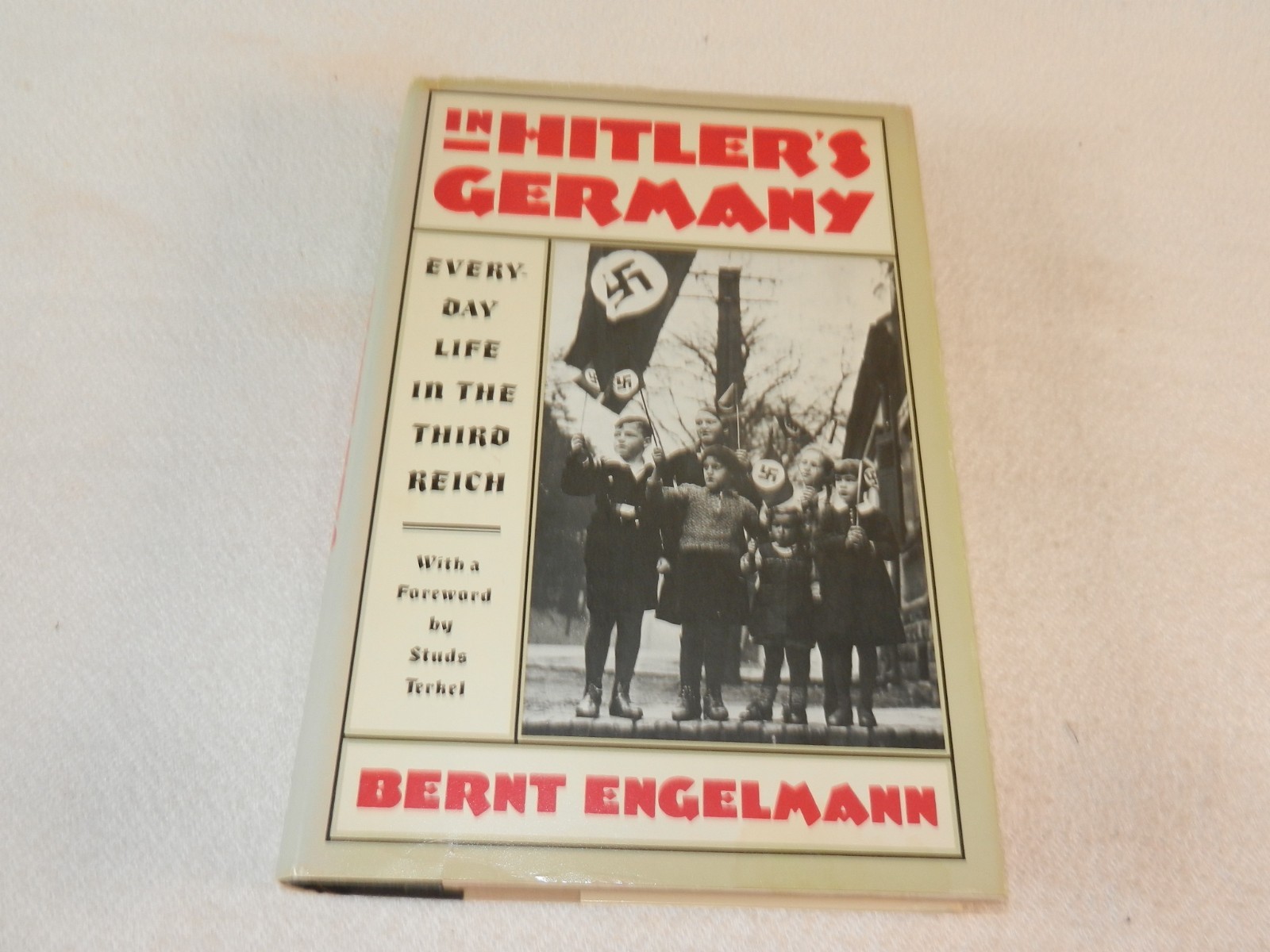WW II Ordinary Citizens “HITLER’S GERMANY: EVERYDAY LIFE IN THE THRID REICH”
