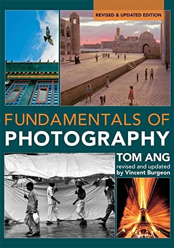 Fundamentals of Photography By Tom Ang