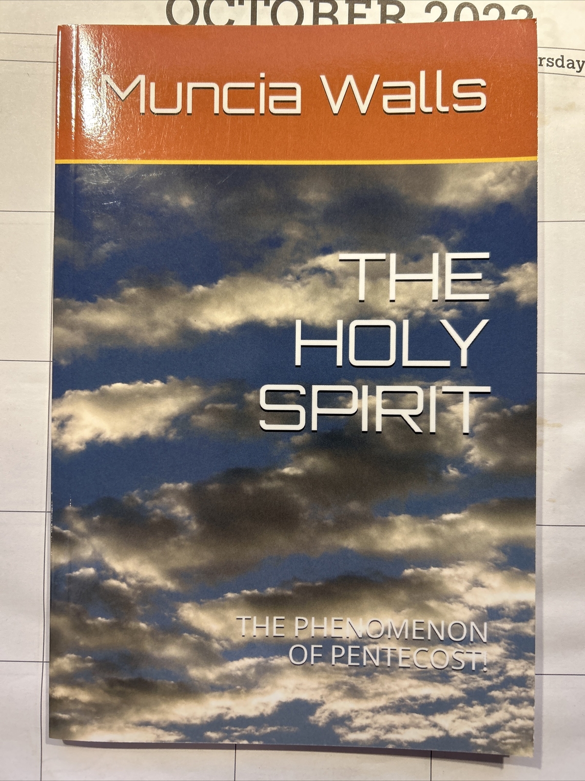 The Holy Spirit : The Phenomenon of Pentecost! – Muncia Walls – 2018 – 111 pages