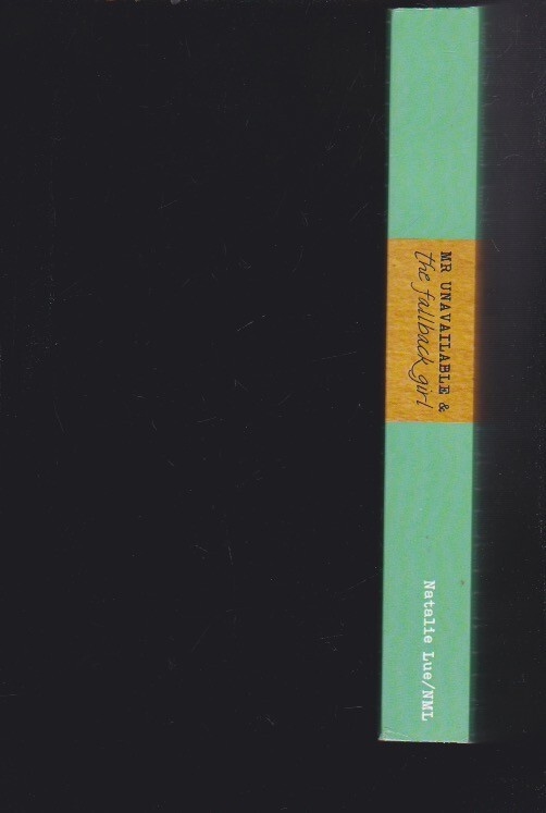 Mr. Unavailable and the Fallback Girl: The Definitive Guide to Understanding LN