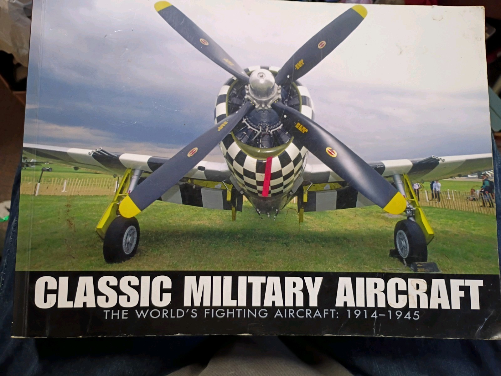 Classic Military Aircraft: The World’s Fighting Aircraft, 1914-1945
