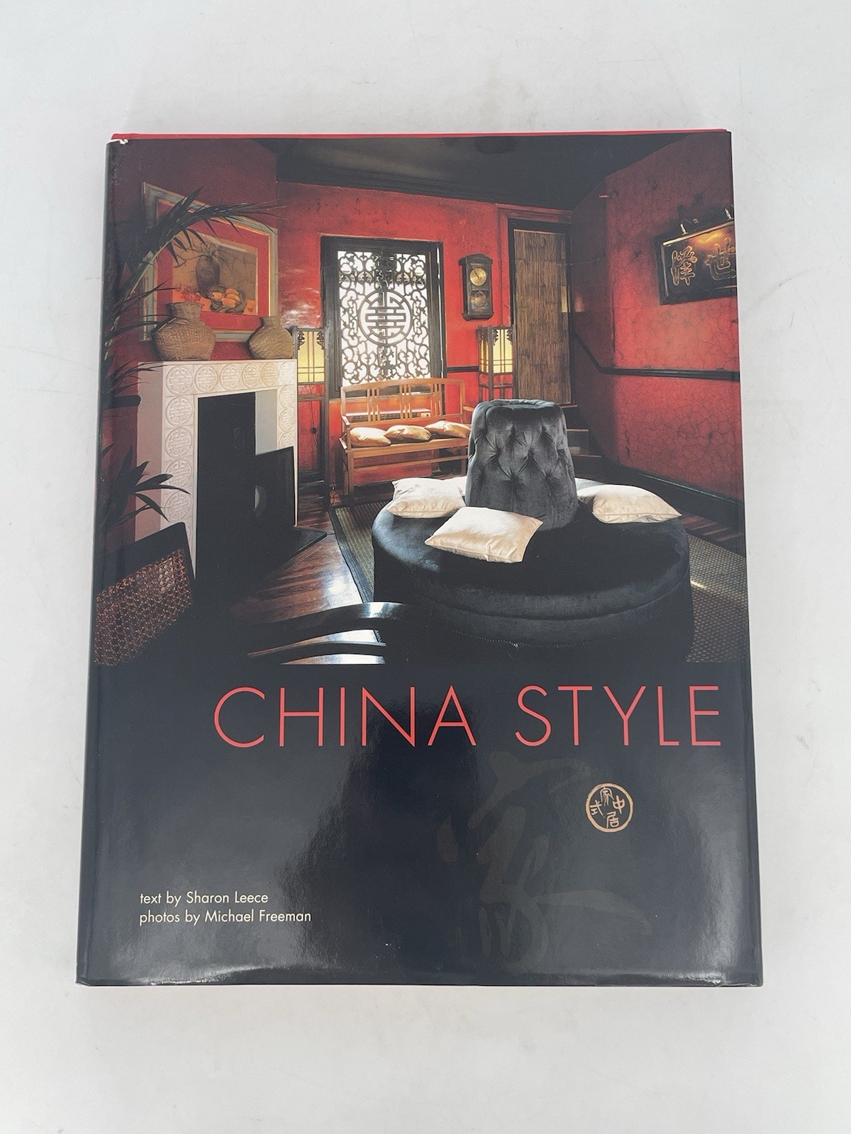 China Style by Sharon Leece and Michael A. Freeman (2002, Hardcover)