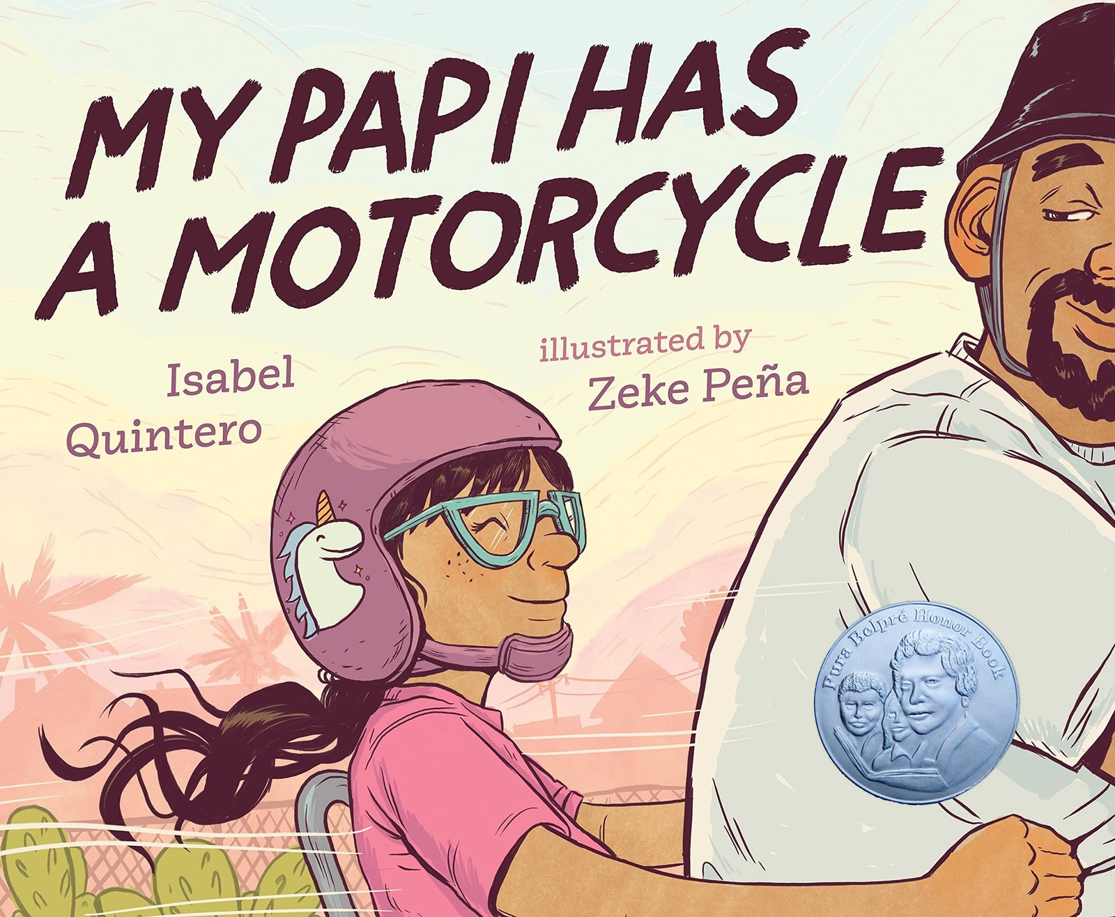 My Papi Has a Motorcycle – hardcover Quintero, Isabel|Peña, Zeke