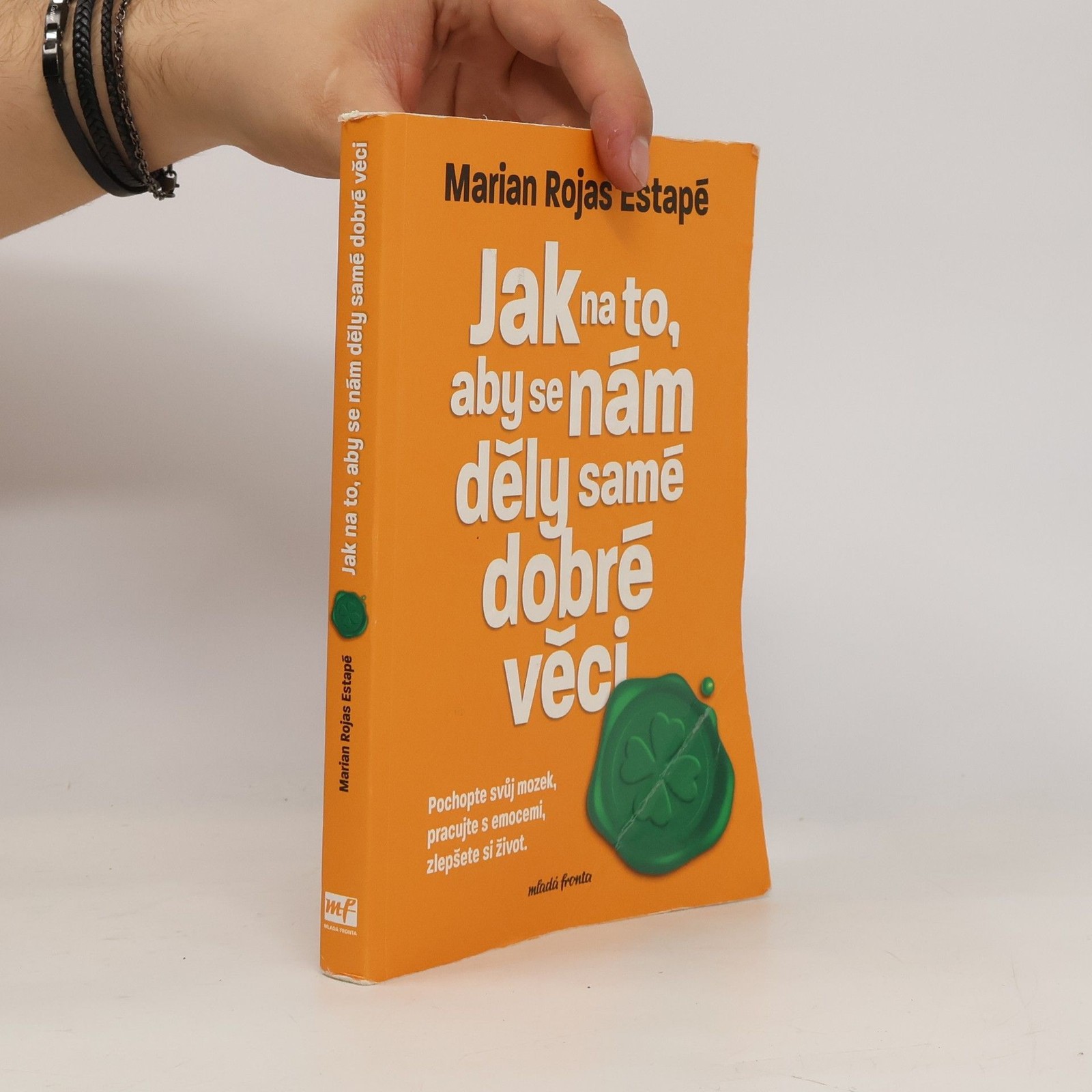 Jak na to, aby se nám děly samé dobré věci  |  Marian Rojas Estapé