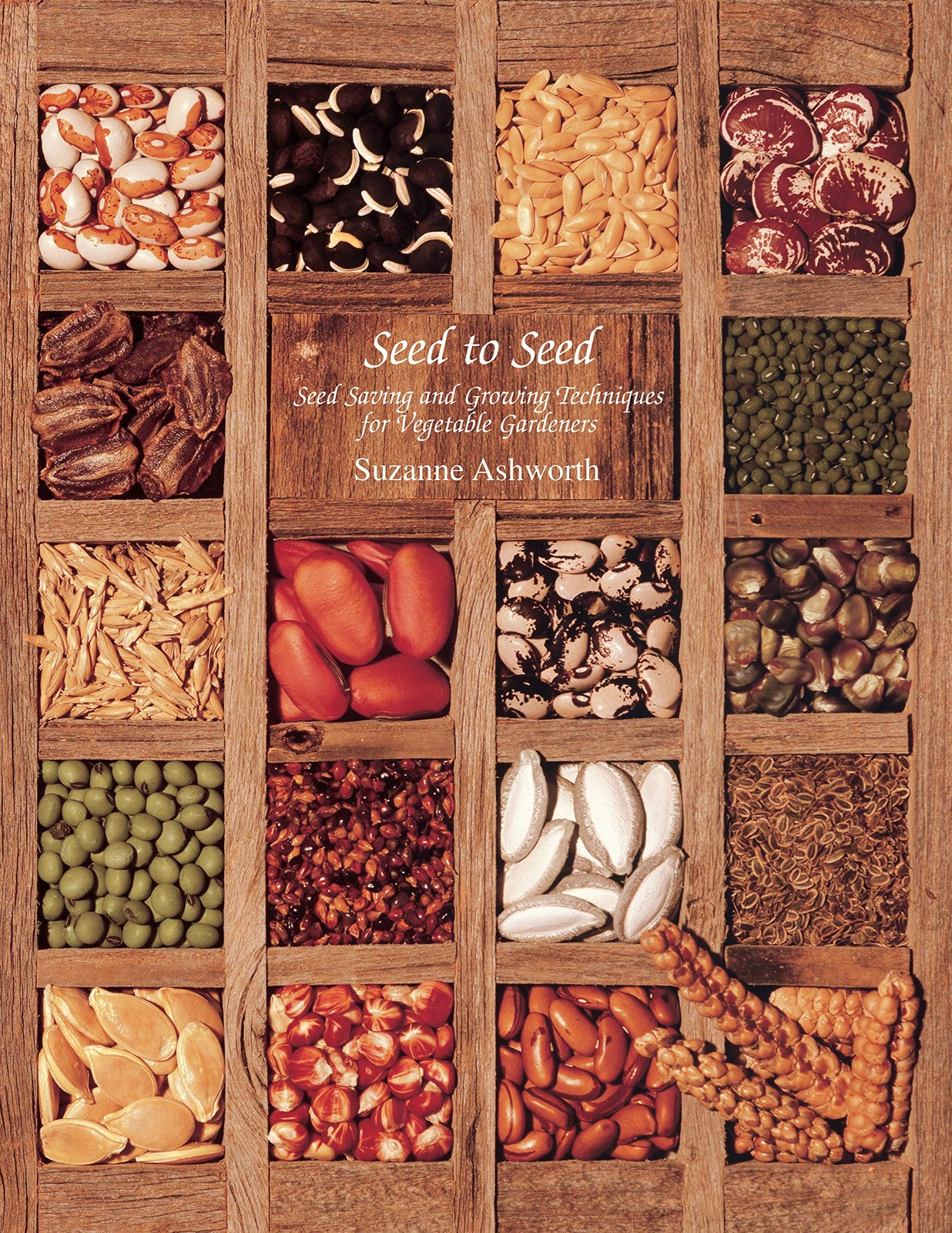 Seed to Seed: Seed Saving and Growing Techniques for Vegetable Gardeners, 2n…