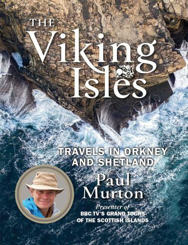 Viking Isles : Travels in Orkney and Shetland, Paperback by Murton, Paul, Lik…