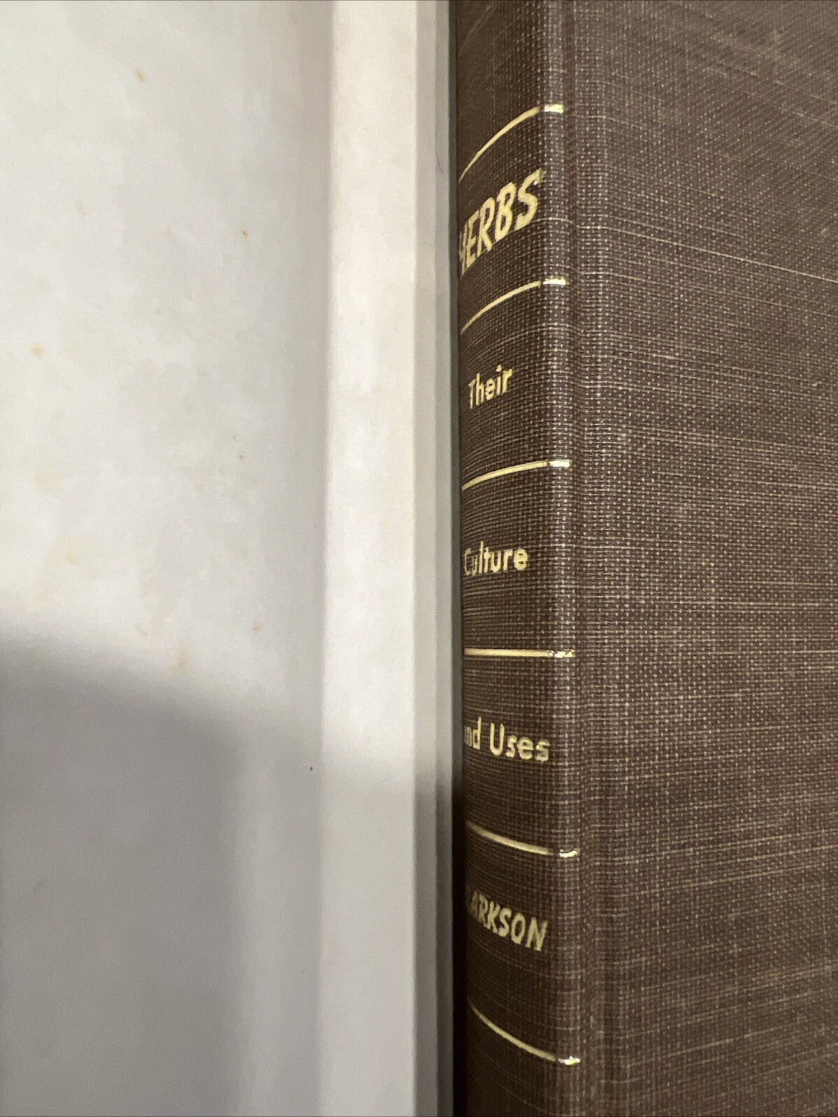Herbs Herb Garden Culture and Uses Rosetta E. Clarkson – Macmillan – 1942 RARE