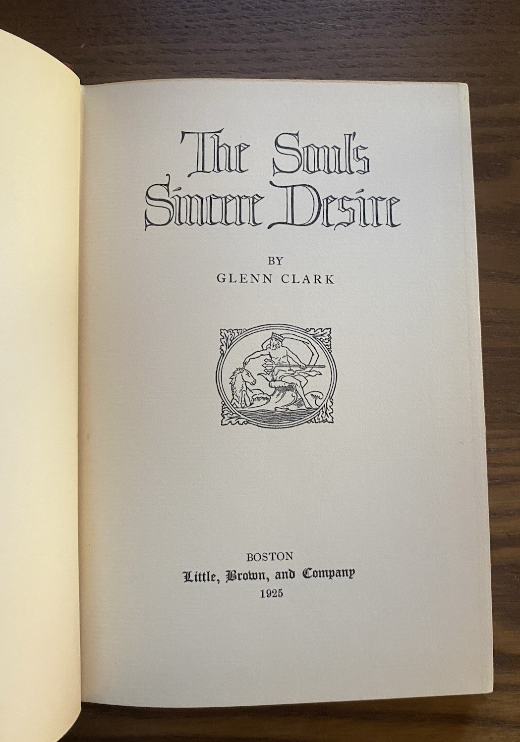 The Souls Sincere Desire 1925 Glenn Clark Hardcover Good Condition