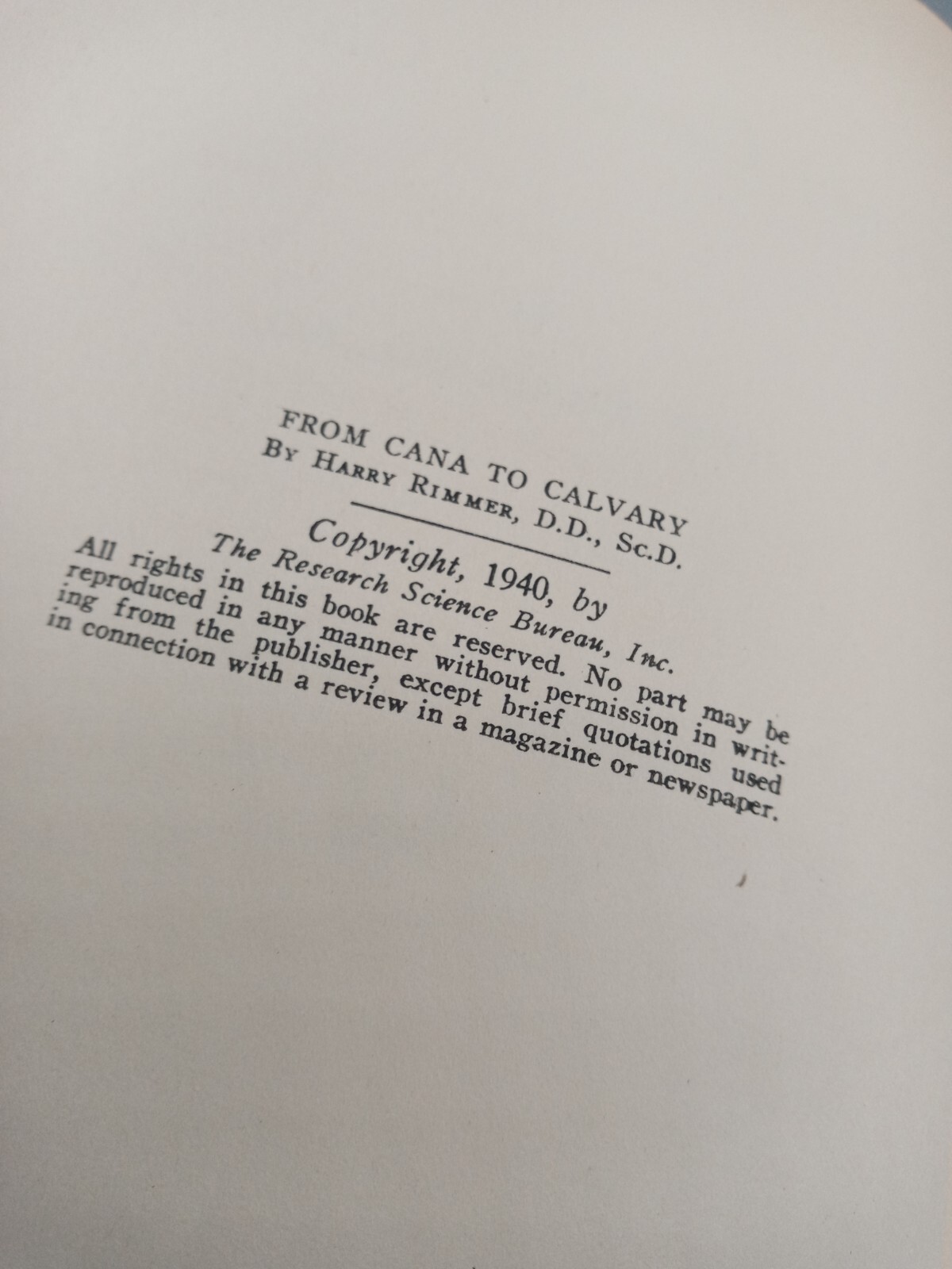 From Cana to Calvary ~ Harry Rimmer, D.D., ScD. ~ 1940 ~ HC