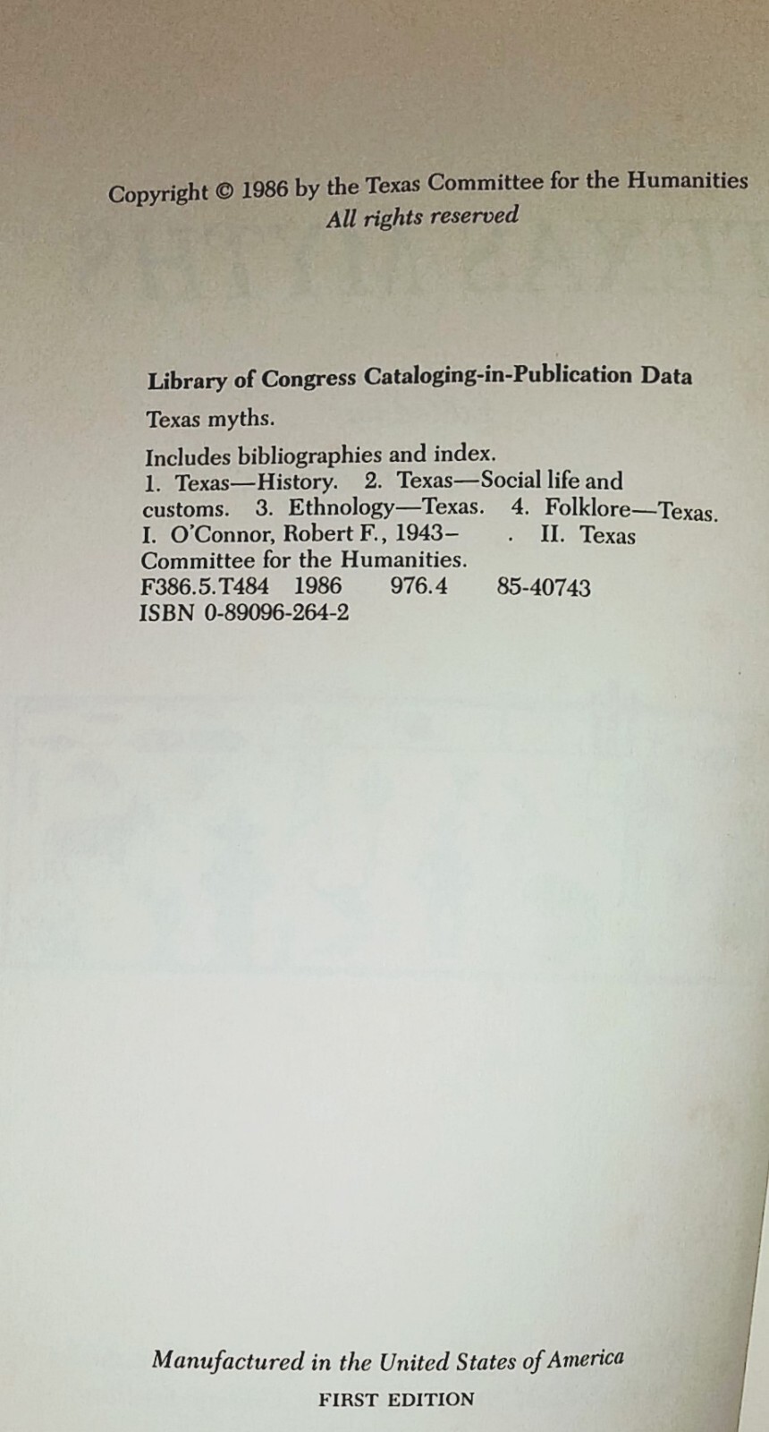 TEXAS MYTHS Edited by Robert F. O’Connor. 1986 First Edition Hardcover w/DJ.
