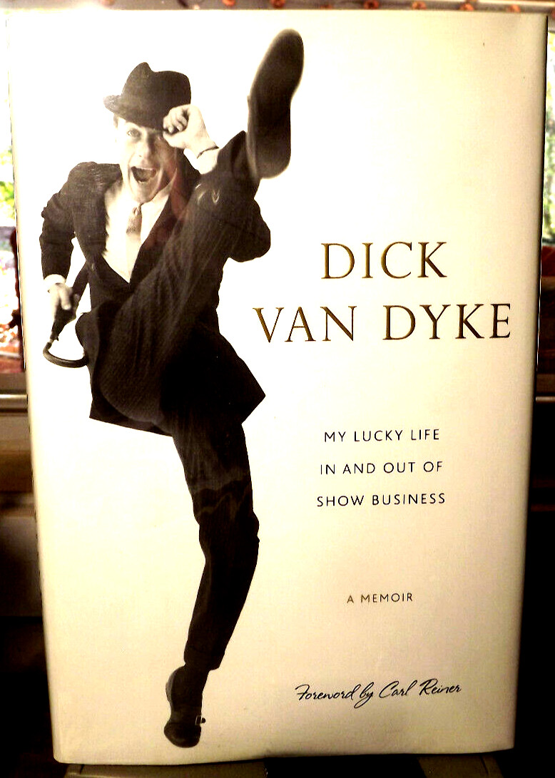 My Lucky Life In & Out of Show Business by Dick Van Dyke (2011) HC.DJ. Signed Ed