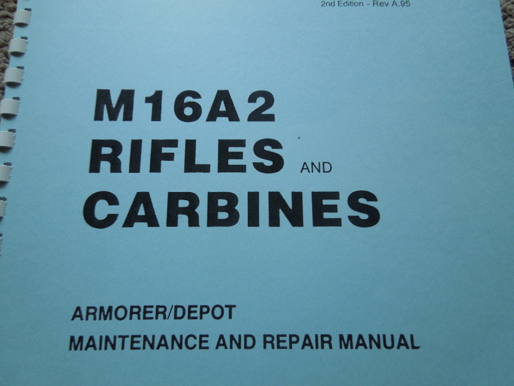 Colt M16A2 Rifle, Carbine Maintenance and Repair Owners Book 75 Pages NEW 1995