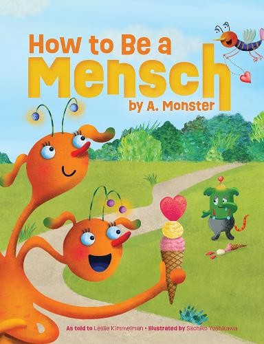 Leslie Kimmelman How to Be a Mensch, by A. Monster (Hardback)