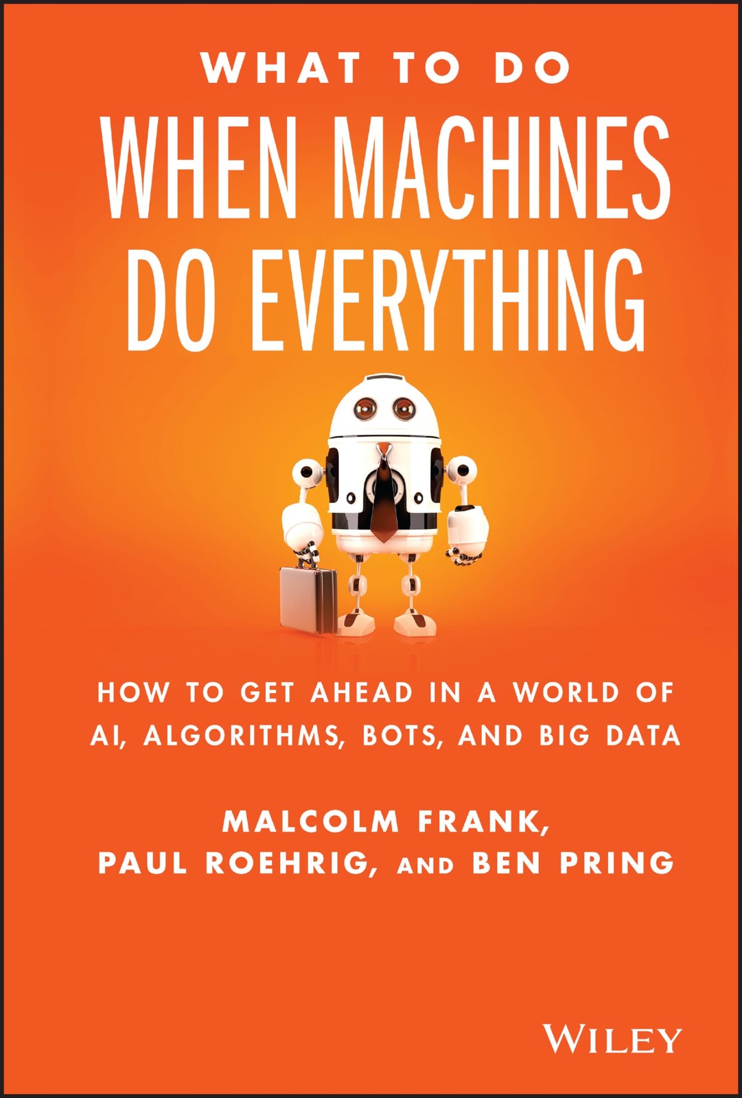 What To Do When Machines Do Everything: How to Get Ahead in a World of AI, A…