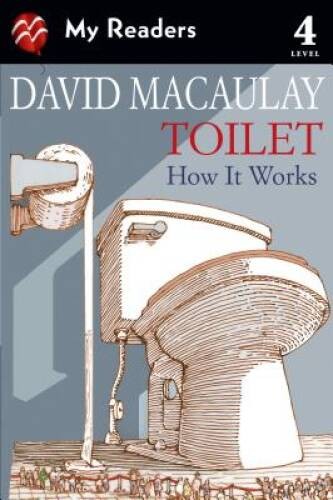 Toilet: How It Works (My Readers) – Paperback By Macaulay, David – GOOD
